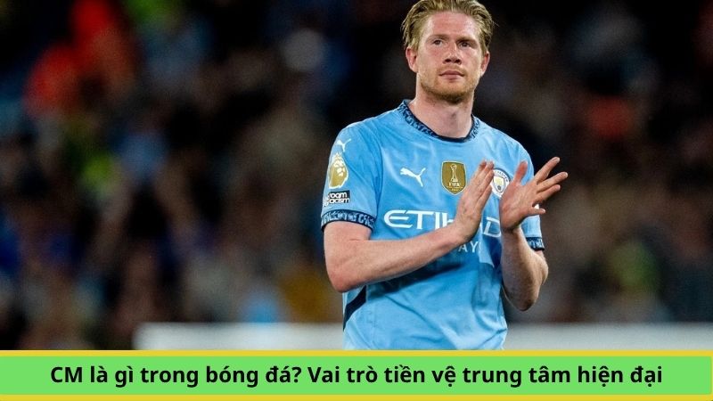 CM là gì trong bóng đá